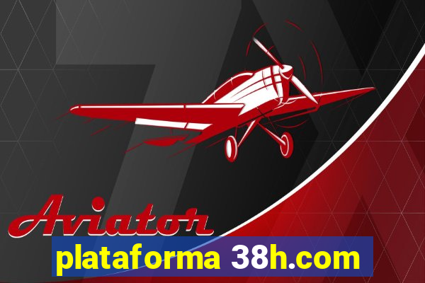 plataforma 38h.com